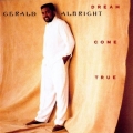 Gerald Albright - Dream Come True Gerald Albright - Dream Come True